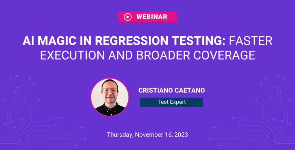 AI magic in regression testing: faster execution and broader coverage